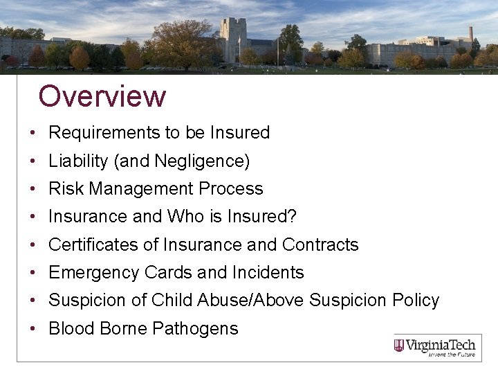 Overview • Requirements to be Insured • Liability (and Negligence) • Risk Management Process