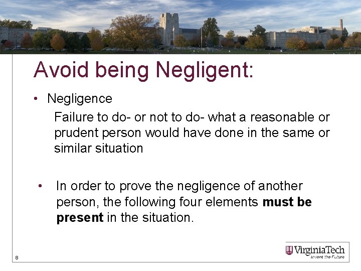 Avoid being Negligent: • Negligence Failure to do- or not to do- what a