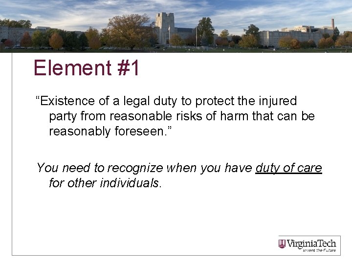 Element #1 “Existence of a legal duty to protect the injured party from reasonable