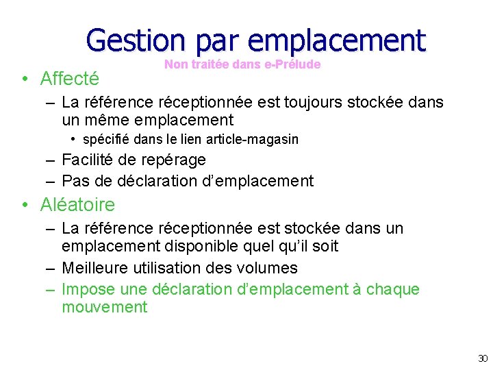 Gestion par emplacement • Affecté Non traitée dans e-Prélude – La référence réceptionnée est