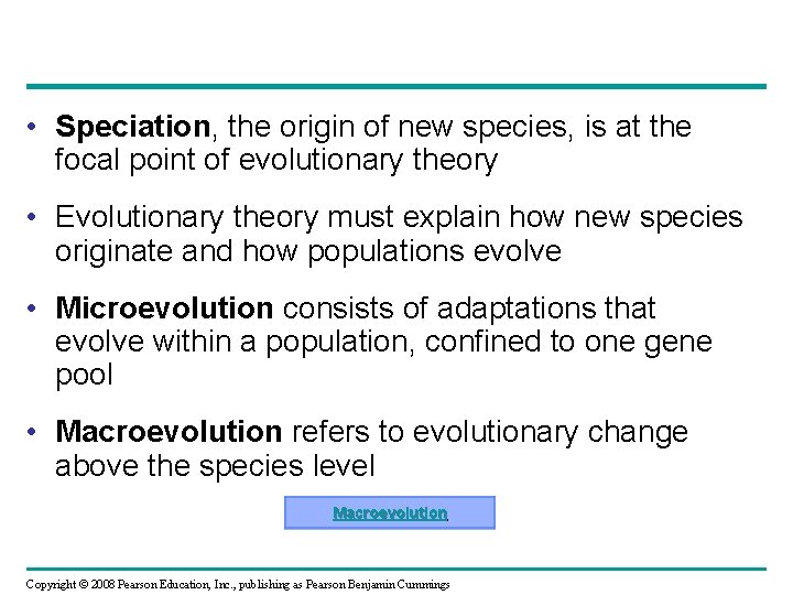  • Speciation, the origin of new species, is at the focal point of