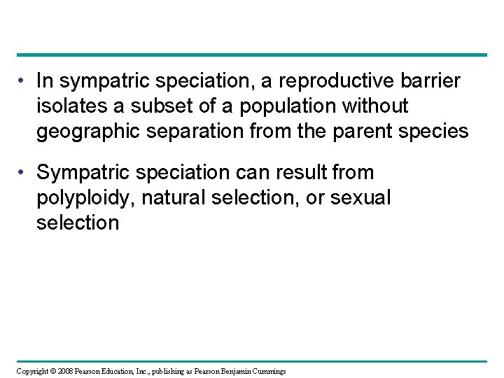  • In sympatric speciation, a reproductive barrier isolates a subset of a population