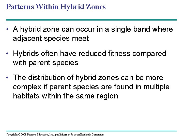 Patterns Within Hybrid Zones • A hybrid zone can occur in a single band