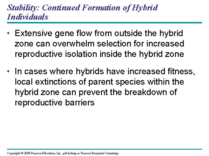 Stability: Continued Formation of Hybrid Individuals • Extensive gene flow from outside the hybrid