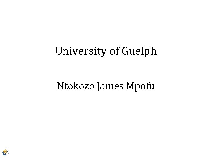 University of Guelph Ntokozo James Mpofu 