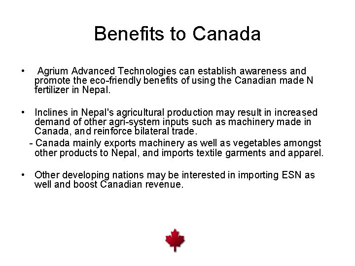 Benefits to Canada • Agrium Advanced Technologies can establish awareness and promote the eco-friendly