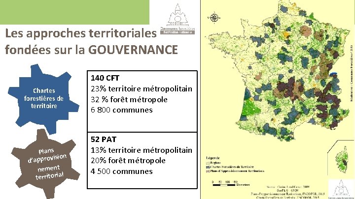 Les approches territoriales fondées sur la GOUVERNANCE Chartes forestières de territoire Plans ision d’approv