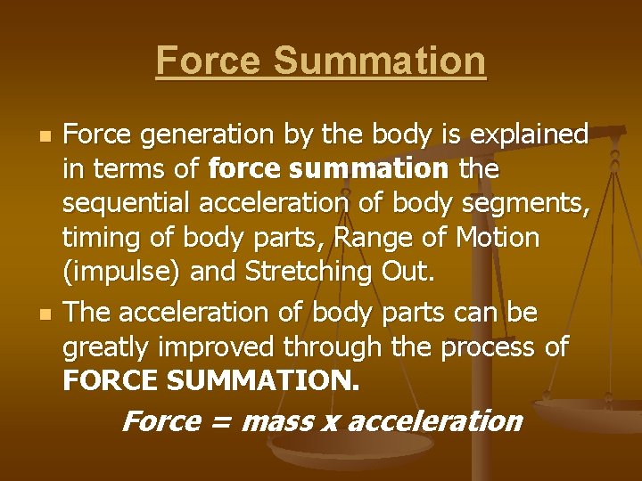 Force Summation n n Force generation by the body is explained in terms of