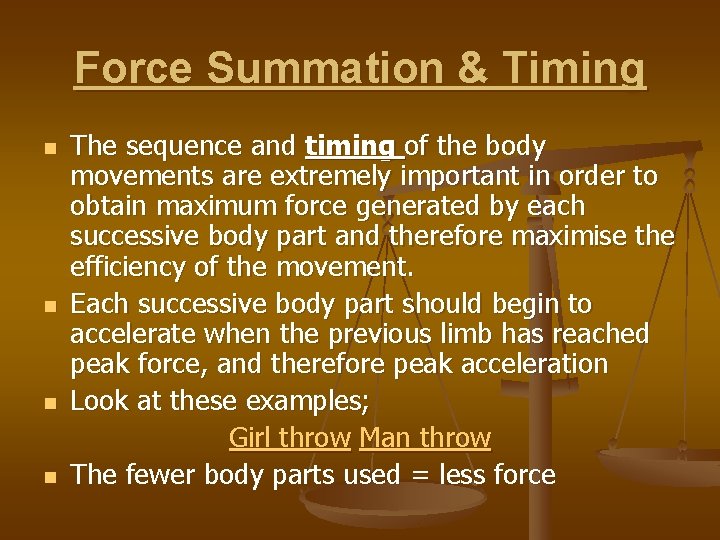 Force Summation & Timing n n The sequence and timing of the body movements