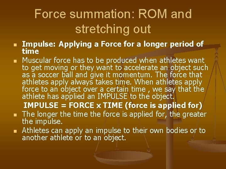 Force summation: ROM and stretching out n n Impulse: Applying a Force for a