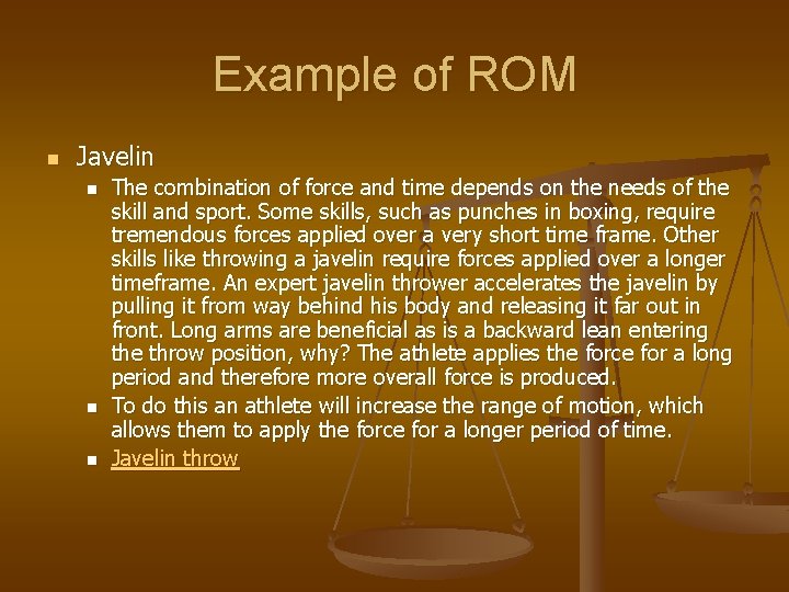 Example of ROM n Javelin n The combination of force and time depends on