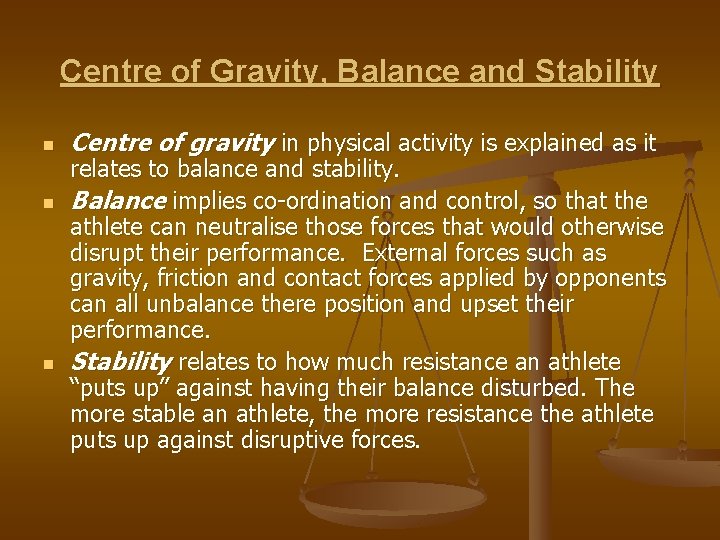 Centre of Gravity, Balance and Stability n n n Centre of gravity in physical