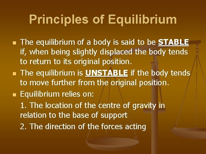 Principles of Equilibrium n n n The equilibrium of a body is said to