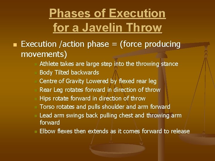 Phases of Execution for a Javelin Throw n Execution /action phase = (force producing