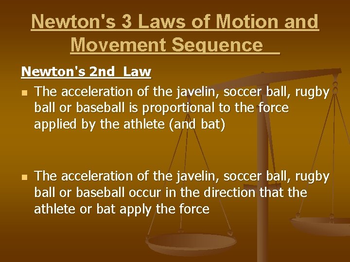 Newton's 3 Laws of Motion and Movement Sequence Newton's 2 nd Law n The