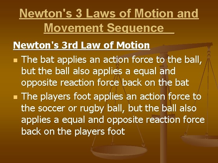 Newton's 3 Laws of Motion and Movement Sequence Newton's 3 rd Law of Motion