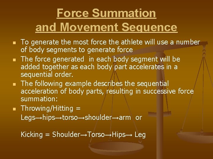 Force Summation and Movement Sequence n n To generate the most force the athlete