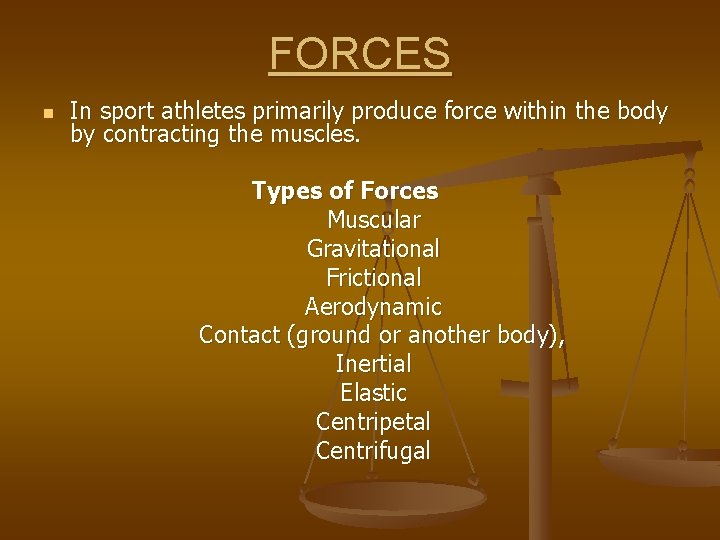 FORCES n In sport athletes primarily produce force within the body by contracting the