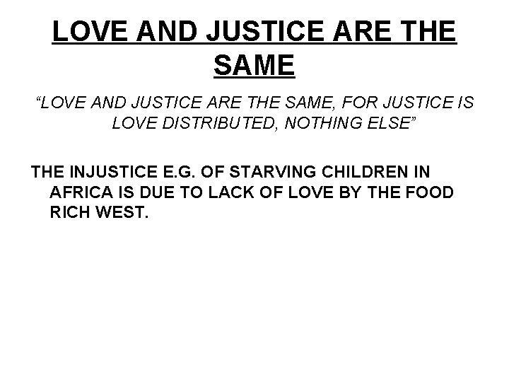 LOVE AND JUSTICE ARE THE SAME “LOVE AND JUSTICE ARE THE SAME, FOR JUSTICE
