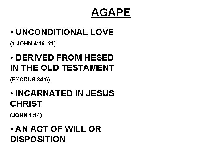 AGAPE • UNCONDITIONAL LOVE (1 JOHN 4: 16, 21) • DERIVED FROM HESED IN