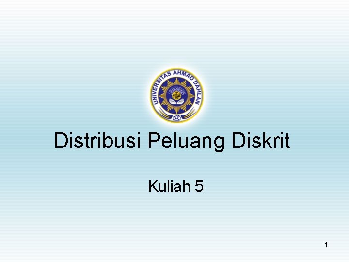 Distribusi Peluang Diskrit Kuliah 5 1 