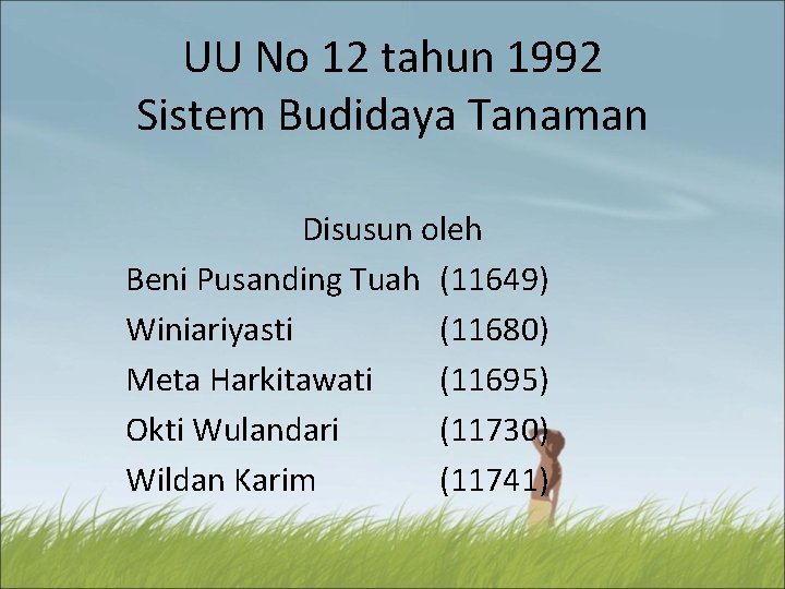 UU No 12 tahun 1992 Sistem Budidaya Tanaman Disusun oleh Beni Pusanding Tuah (11649)