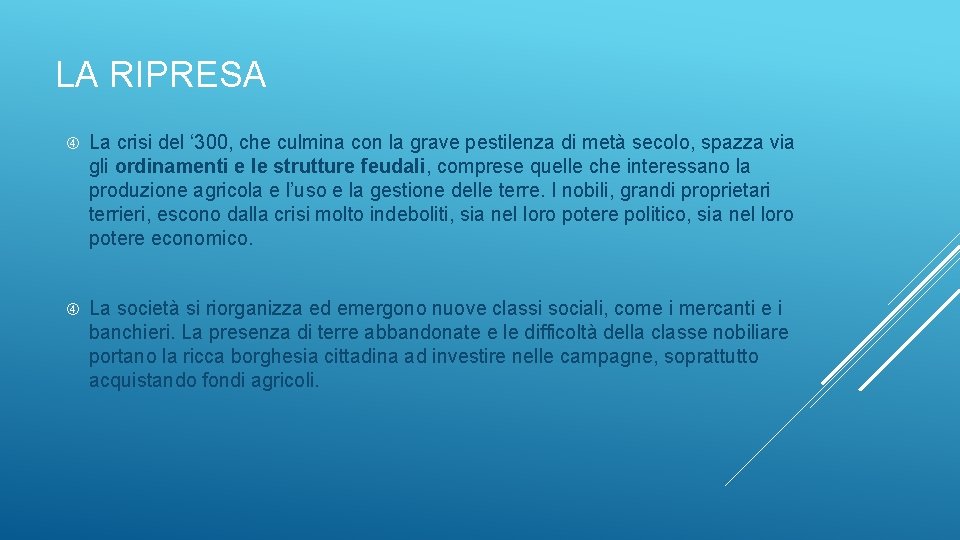 LA RIPRESA La crisi del ‘ 300, che culmina con la grave pestilenza di