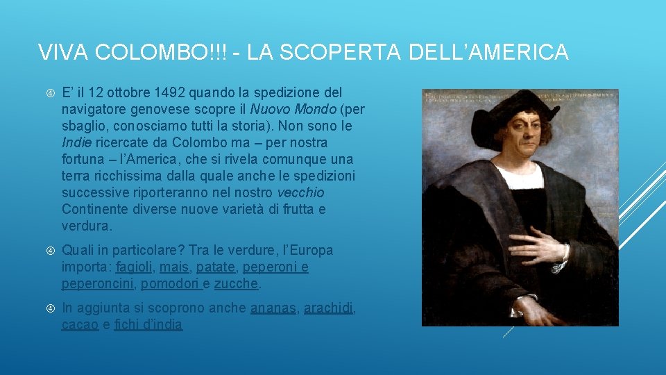 VIVA COLOMBO!!! - LA SCOPERTA DELL’AMERICA E’ il 12 ottobre 1492 quando la spedizione