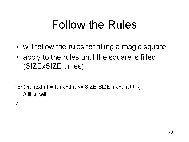 Follow the Rules • will follow the rules for filling a magic square •