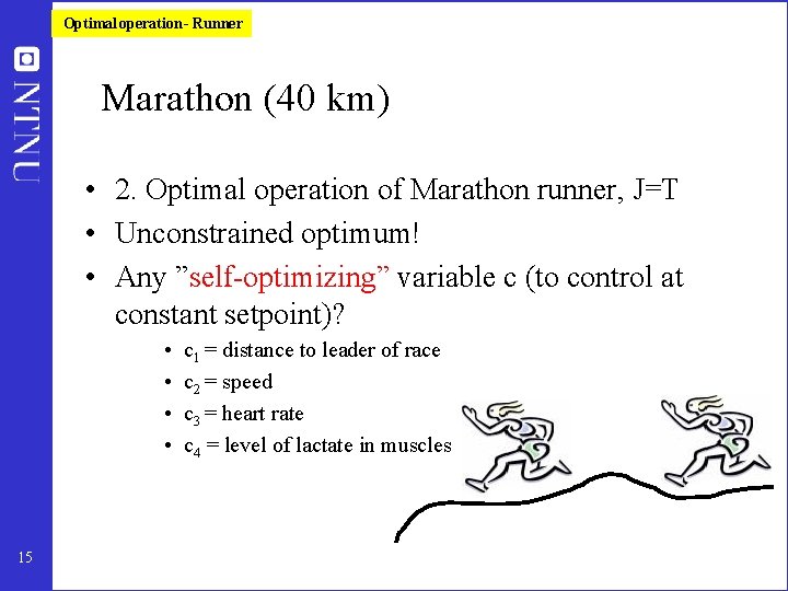 Optimal operation - Runner Marathon (40 km) • 2. Optimal operation of Marathon runner,