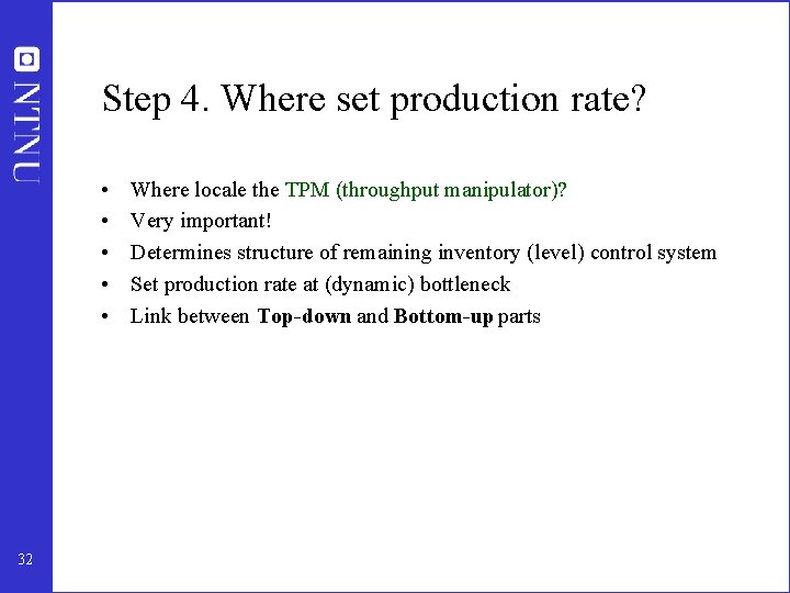 Step 4. Where set production rate? • • • 32 Where locale the TPM