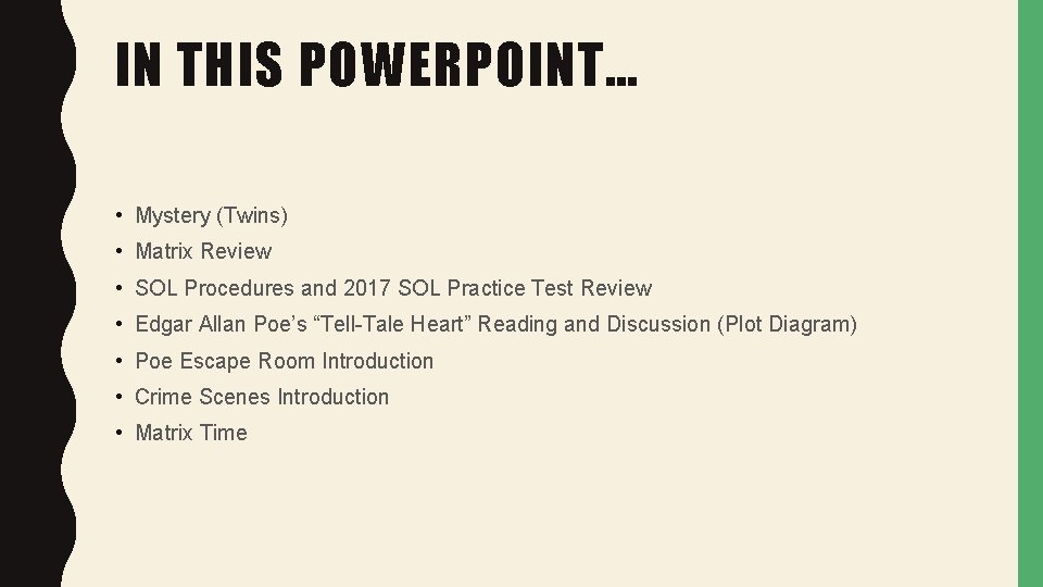 IN THIS POWERPOINT… • Mystery (Twins) • Matrix Review • SOL Procedures and 2017