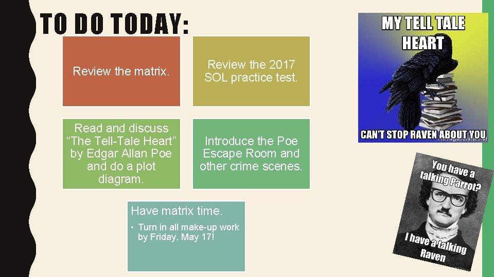 TO DO TODAY: Review the matrix. Review the 2017 SOL practice test. Read and
