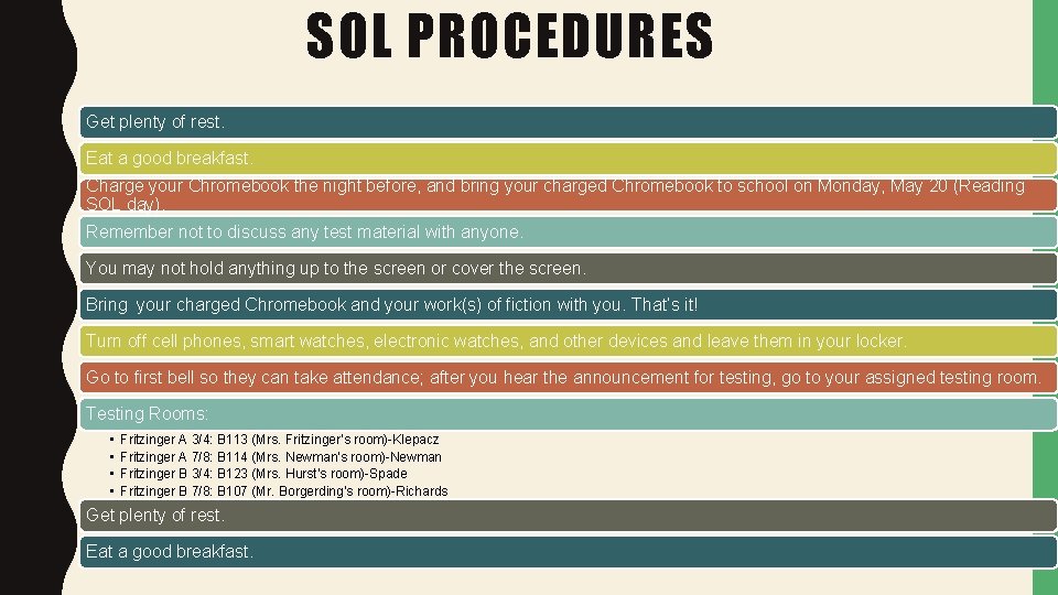 SOL PROCEDURES Get plenty of rest. Eat a good breakfast. Charge your Chromebook the