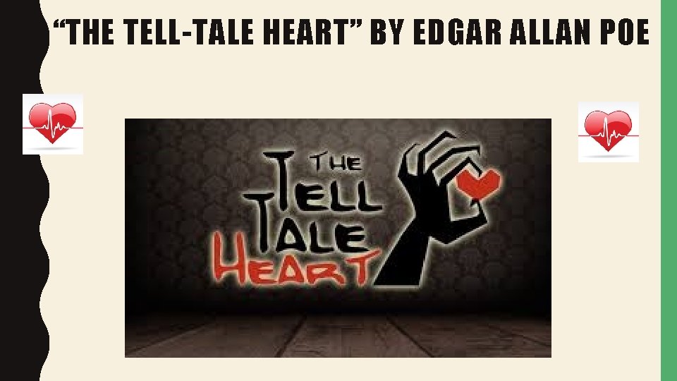 “THE TELL-TALE HEART” BY EDGAR ALLAN POE 