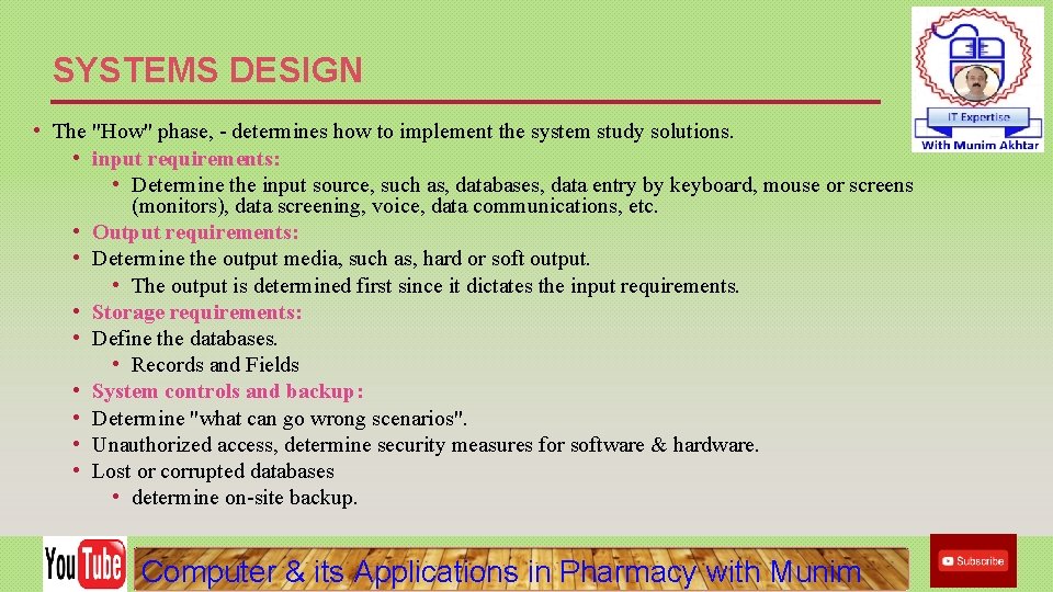 SYSTEMS DESIGN • The "How" phase, - determines how to implement the system study