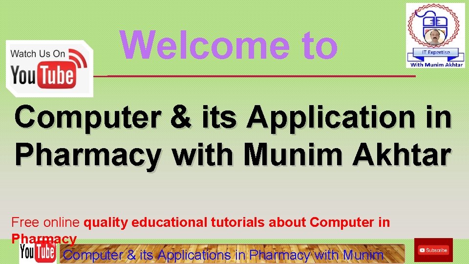 Welcome to Computer & its Application in Pharmacy with Munim Akhtar Free online quality