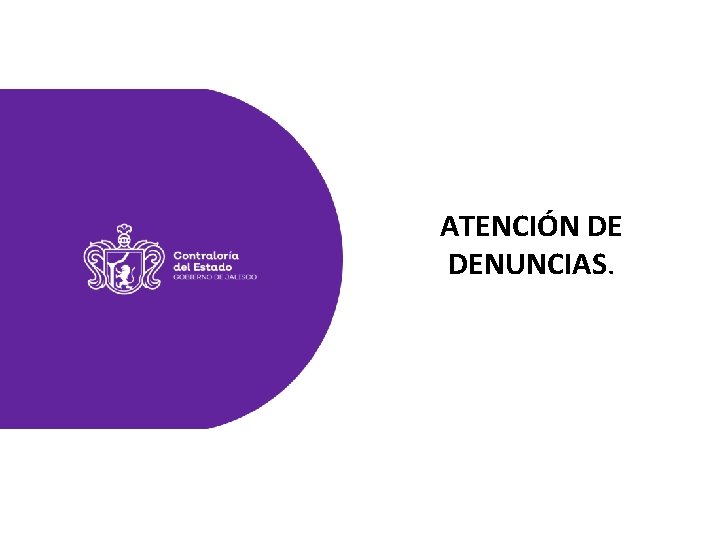 ATENCIÓN DE DENUNCIAS. 