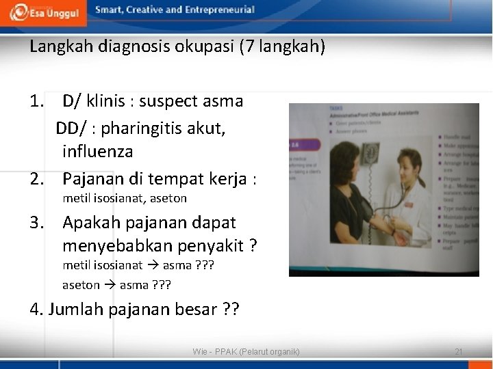 Langkah diagnosis okupasi (7 langkah) 1. D/ klinis : suspect asma DD/ : pharingitis