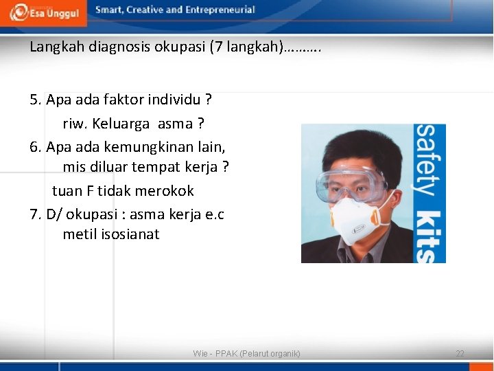 Langkah diagnosis okupasi (7 langkah)………. 5. Apa ada faktor individu ? riw. Keluarga asma