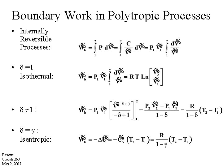 Boundary Work in Polytropic Processes • Internally Reversible Processes: • =1 Isothermal: • 1