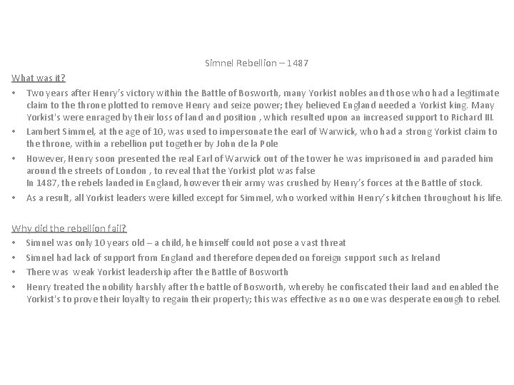 Simnel Rebellion – 1487 What was it? • Two years after Henry’s victory within