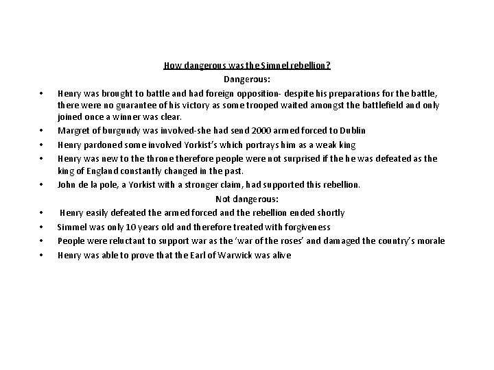  • • • How dangerous was the Simnel rebellion? Dangerous: Henry was brought