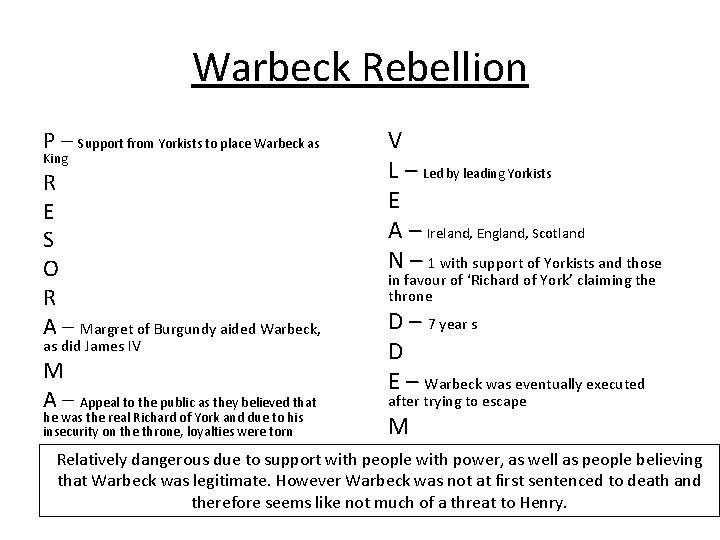 Warbeck Rebellion P – Support from Yorkists to place Warbeck as King R E