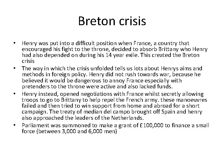 Breton crisis • Henry was put into a difficult position when France, a country