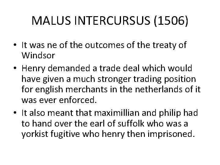 MALUS INTERCURSUS (1506) • It was ne of the outcomes of the treaty of