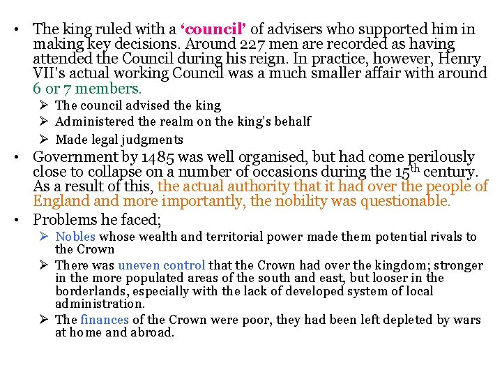  • The king ruled with a ‘council’ of advisers who supported him in