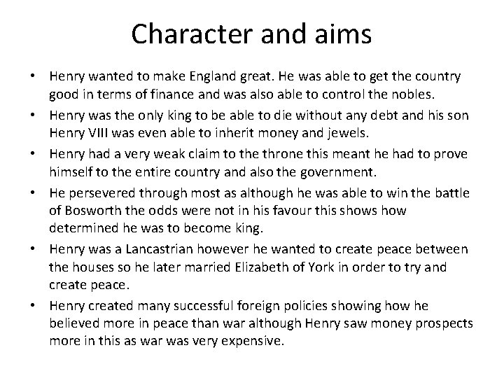 Character and aims • Henry wanted to make England great. He was able to