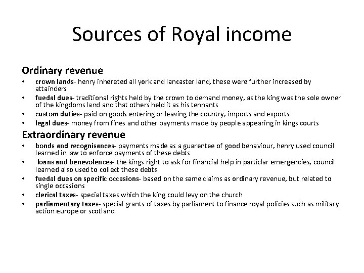 Sources of Royal income Ordinary revenue • • crown lands- henry inhereted all york