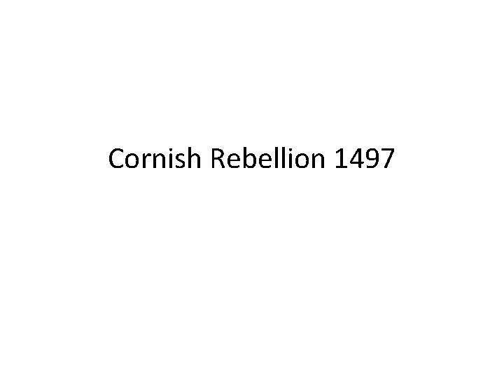 Cornish Rebellion 1497 